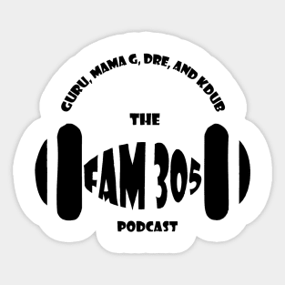 The Fam 305 store Sticker